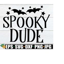 spooky dude, boys halloween svg, halloween svg, baby boy halloween svg, spooky svg, halloween baby, kids halloween, funny kids halloween