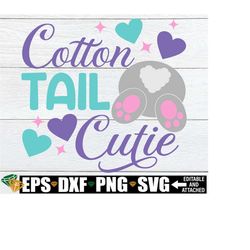 cotton tail cutie, cottontail cutie svg, girls easter shirt svg, girls easter svg, kids easter svg, easter svg, digital download