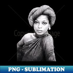 Diana Ross Halftone - High-Quality PNG Sublimation Download - Perfect for Sublimation Art