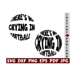 there's no crying in softball svg - softball cut file - softball quote svg- softball saying svg - softball design svg - softball shirt svg