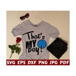 that's my boy svg - volleyball boy svg - volleyball fan svg - volleyball cut file - volleyball quote svg - volleyball saying svg- design svg