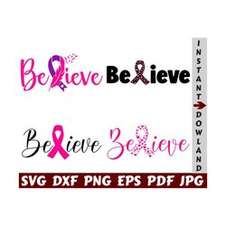 believe svg - cancer ribbon svg - breast cancer svg - cancer awareness svg - cancer cut file - cancer design svg - cancer shirt svg - cricut