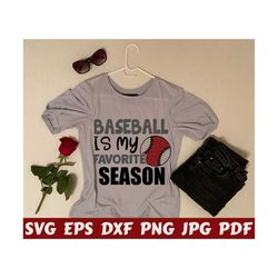 baseball is my favorite season svg - baseball season svg - favorite season svg - baseball cut file - baseball quote svg- baseball saying svg