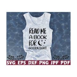 read me a book for goodnight svg - read me a book svg - goodnight svg - baby cut file - baby quote svg - baby saying svg- baby design- shirt