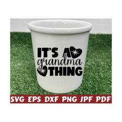 It's A Grandma Thing Svg - Grandma Thing Svg - Thing Svg - Grandma Cut File - Grandma Quote Svg - Grandma Saying Svg - Grandma Design- Shirt