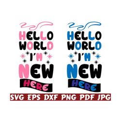 hello world i'm new here svg - hello world svg - i'm new here svg - baby cut file - baby quote svg - baby saying svg - baby design - shirt