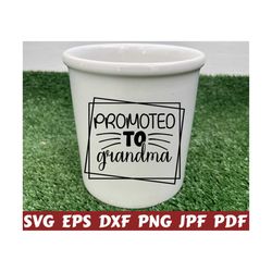 Promoted To Grandma Svg - Promoted Svg - Grandma Cut File - Grandma Quote Svg - Grandma Saying Svg - Grandma Design Svg - Grandma Shirt Svg