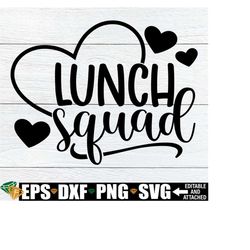 lunch squad, matching lunch lady shirts svg, lunch lady first day of school shirt svg, lunch squad svg, lunch crew svg, appreciation svg