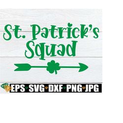 St. Patrick's Squad, St. Patrick's Day svg, Matching St. Patrick's Day, Cute St. Patrick's Day, Funny St. Patricks Day, St. Patricks Squad