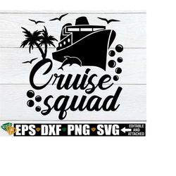 Cruise Squad, Matching Family Cruise Shirts SVG, Family Cruise svg, Matching Girls Cruise Shirts svg, Cruise Vacation svg, Digital Download