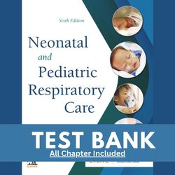 test bank for neonatal and pediatric respiratory care 6th edition by brian k walsh chapter 1-42