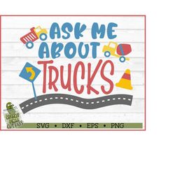 ask me about trucks svg file, dxf, eps, png, kids svg, boys svg, toys svg, silhouette cameo, cricut svg, cut file, digit