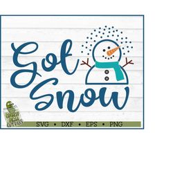 got snow svg file, dxf, eps, png, snowman svg, winter svg, winter quote svg, cricut svg, silhouette cameo, cutting file,