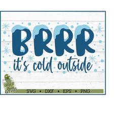 brrr it's cold outside svg file, dxf, eps, png, winter svg, snow svg, cricut svg, silhouette cameo svg, cutting file, di