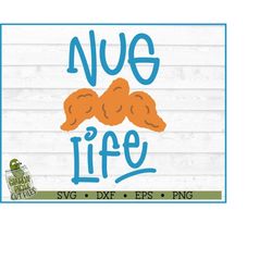 nug life svg file, dxf, eps, png, nugget svg, chicken nugget svg, funny svg, cut file, cricut svg, silhouette cameo svg,