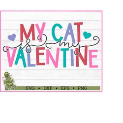 my cat is my valentine svg file, dxf, eps, png, valentine's day svg, valentines day svg, cricut svg, silhouette svg, cut