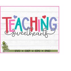 teaching sweethearts valentine svg file, dxf, eps, png, valentine's day svg, teacher svg, teacher valentine svg, cricut