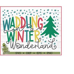 waddling in a winter wonderland christmas svg file, dxf, eps, png, maternity svg, pregnant christmas svg, winter svg, pr