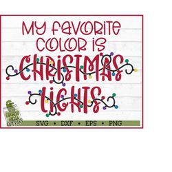 my favorite color is christmas lights svg file, christmas svg, christmas quote svg, cricut svg, silhouette svg, cut file