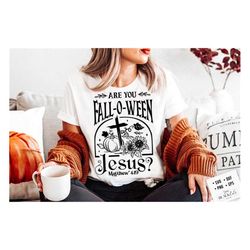 are you fall-o-ween jesus svg, christian halloween fall jesus, are you fall o ween jesus png