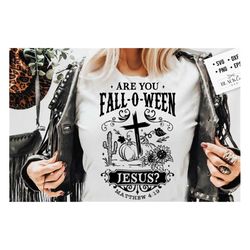 are you fall-o-ween jesus svg, christian halloween fall jesus, are you fall o ween jesus png, religious svg