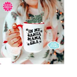 in my santa mom era png, svg, commercial use, christmas era svg, png, trendy christmas svg, christmas png, sublimation,