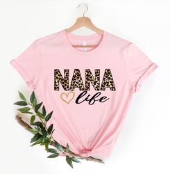 nana shirt png, nana life shirt png, leopard nana shirt png, leopard nana t-shirt png, mothers day shirt png, mothers da
