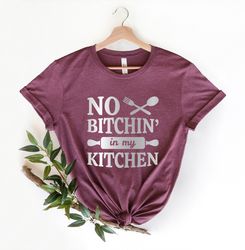 no bitchin in my kitchen shirt png, chef mom shirt png, chef t shirt png, baking women shirt png, kitchen shirt png, coo
