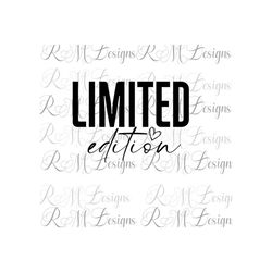 limited edition png instant download file, one of a kind, self love, self pride, modesty  cricut, sublimation