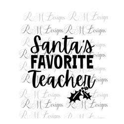 santa's favorite teacher, christmas teacher shirt, christmas gift for teachers, teacher gift, teacher png file, teacher