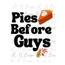 pies before guys retro sparkle png, cutting files for cameo cricut, fall, autumn, thanksgiving, halloween, retro, sublim