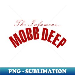 infamous mobb deep - instant sublimation digital download - unleash your inner rebellion