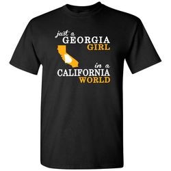 just a georgia girl in a california world &8211 t-shirt