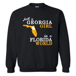 just a georgia girl in a florida world &8211 sweatshirt