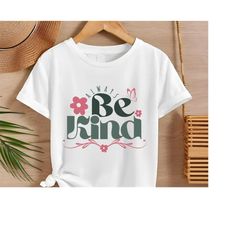 always be kind shirt, be kind love shirt, kindness shirt, motivational shirt, be cool shirt, be a kind human, language s