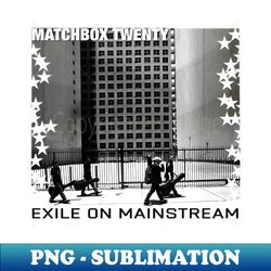 matchbox 20 exile on mainstream - stylish sublimation digital download - unleash your creativity