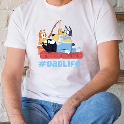 bluey dad life shirt, rad dad shirt, bluey bandit shirt, dad birthday gift, dad bluey shirt, happy fathers day shirt