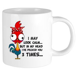 chicken i may look calm but in my head i have pecked you 3 times, mug gift christmas halloween