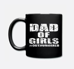 dad of girls outnumbered ounce tea mug coffee