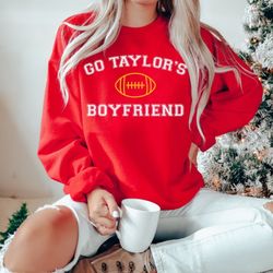 go taylors boyfriend sweatshirt, travis and taylor, taylor football shirt,  trendy oversized sweatshirt for football sea