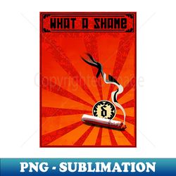 what a shame - retro png sublimation digital download - create with confidence