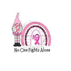 no one fights alone breast cancer clipart - inspiring sublimation png - whimsical gnomes, rainbows & pink ribbons - digital download