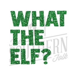 what the elf sublimation design, png file, digital download, sublimation designs downloads