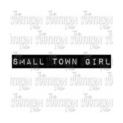 Small Town Girl Sublimation Design, PNG File, Digital Download, Sublimation Designs Downloads, CE