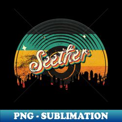 drippin vinyl - seether - unique sublimation png download - stunning sublimation graphics