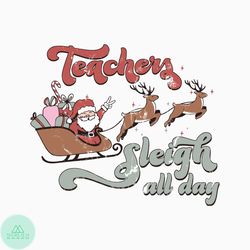 teacher sleigh all day santa reindeer svg