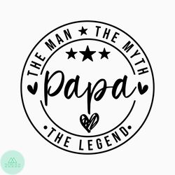 Papa The Man The Myth Svg, Papa Svg, Papa Shirt Svg Cut File for Cricut, Silhouette Cutting File Best Papa Ever Svg Png