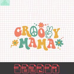 groovy mama svg, groovy mama svg, groovy mama png, groovy mama shirt, mothers day svg, hippie flower svg, instant downlo