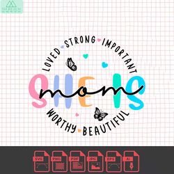 she is mom loved strong important svg