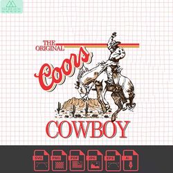 the original coors cowboy png svg, western designs, cowboy rodeo png, retro western svg, rodeo design